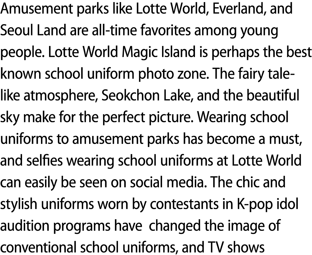 Amusement parks like Lotte World, Everland, and Seoul Land are all time favorites among young people. Lotte World Mag...